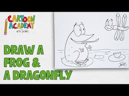 How to Draw a Frog and a Dragonfly | Cartoon Academy with Joe Wos