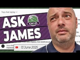 Ask James Live Stream | Friday June 13th | Planet FPL 2024/25