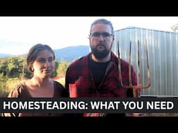 Everything you ACTUALLY NEED to Start a Homestead from Scratch