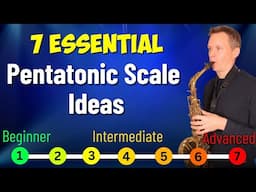 7 Essential Pentatonic Scale Ideas for Sax