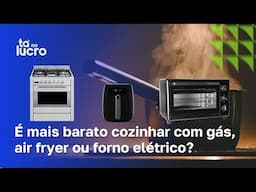 É mais barato cozinhar com gás, air fryer ou forno elétrico?