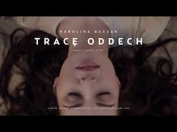 Karolina Baszak - Tracę oddech