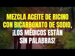 Mezcla aceite de ricino con bicarbonato de sodio y mira: ¡doctores quedan sin palabras!