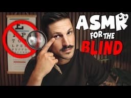 ASMR For BLIND People | EYE EXAM