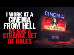 I work at a Cinema from H*LL. We have a STRANGE Set of Rules.