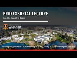 Professorial Lecture - Professor Tangiwai Rewi