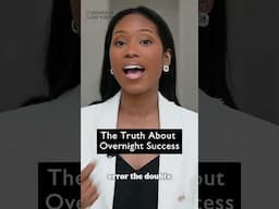 The Truth About Overnight Success