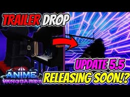 *NEW* Anime Vanguards Update 5.5 Trailer & Release Soon!?!
