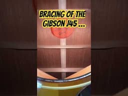BRACING OF THE GIBSON J45 ORANGE LABEL VINTAGE