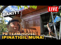 PB TEAM HOUSE IPINATIGIL!BAKIT?