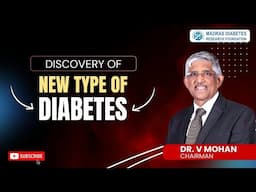 Discovery of New Type of Monogenic Diabetes | Dr V Mohan