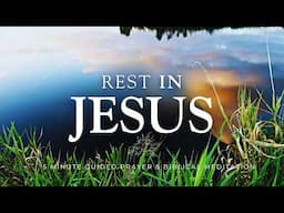REST In Jesus - 5 Minute Christian Meditation