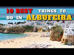 Albufeira Portugal What To See And What To Do