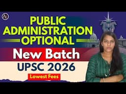 Public Administration Optional for UPSC 2026 || New Batch || Useful for UPSC 2025 & 2026