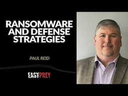 Understanding Ransomware and Defense Strategies with Paul Reid