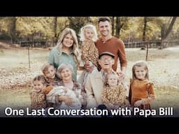 One Last Conversation with Papa Bill