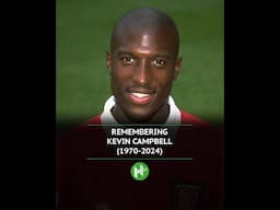 Remembering Kevin Campbell❤️