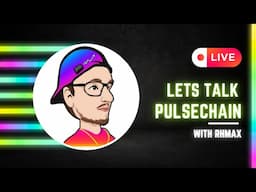 Let’s Talk PulseChain: With RHMax