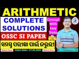 Arithmetic Complete Solutions/OSSC Excise Paper 2025/Basic Concept With Tricks/Math By Chinmaya Sir