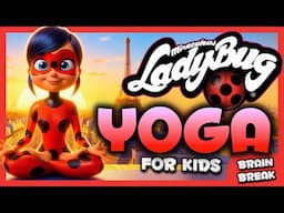 🐞LADYBUG YOGA for Kids! 🧘‍♀️ Fun Brain Break on the Rooftops of Paris!🇫🇷🗼