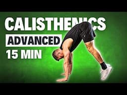 15 Min ADVANCED CALISTHENICS WORKOUT | No Equipment | Follow Along