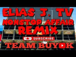 ELIAS J. TV NONSTOP AFFAIR DISCO ( TBK ) TEAM BUYOK