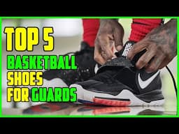 TOP 5 Best Basketball Shoes for Guards 2025