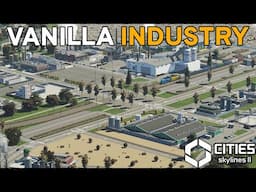 Can VANILLA Industry Look Good In Cities 2?