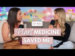 Ep. 60 The Healing Power of Psychedelics + Plant Medicine | Rachel Pastor