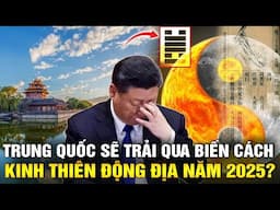 Trạch Hỏa Cách 2025: Trung Quốc sẽ trải qua biến cách kinh thiên động địa?