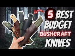 5 Awesome Bushcraft Knives That Actually Work In 2025!