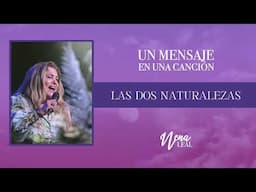 Las Dos Naturalezas - Nena Leal - Un Mensaje En Una Canción - Ep 2. Temporada 1