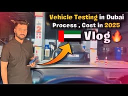 Vehicle Testing Vlog | Vehicle Registration & Passing process in Dubai 2025