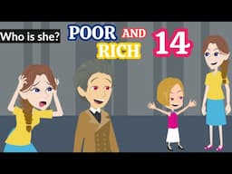 Poor and Rich Ep 14 - Poor Girl Animated Story - English Story 4U