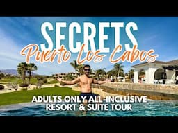 Secrets Puerto Los Cabos Golf and Spa Resort | Resort and Preferred Club Room Tour