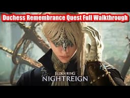Duchess Remembrance Quest Full Walkthrough - Elden Ring Nightreign