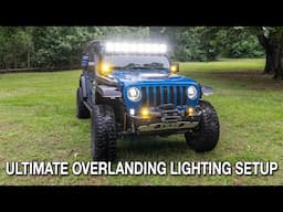 Ultimate Off Road/Overlanding Lighting Setup