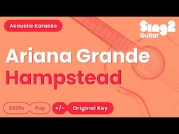 Ariana Grande - Hampstead (Acoustic Karaoke)