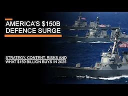 America's $150B Defence Surge - Strategy, Risks & What $150 Billion Buys in 2025