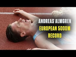 Andreas Almgren Breaks European 5000m Record with 12:44.27 in Stockholm!