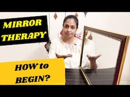 Mirror Therapy : How to Begin with Mirror Exercises?