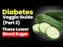 The Diabetic's Veggie Guide #2: 5 More Nutrient Powerhouses That Lower Blood Sugar!