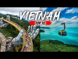 Top 10 Places to Visit in Vietnam  Best Travel Destinations, Hidden Gems, and Must-See Attractions!