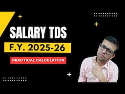 TDS on Salary Calculation | F.Y. 2025-26 | Step By Step Practical Calculation #tds