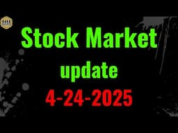 Stock market trade updates. 4-24-25