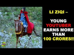 LI ZIQI | young You Tuber earns more than 100 Crores  | secrets behind LI ZIQI videos | Biography