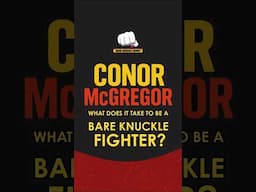 Conor McGregor Reveals: The Truth About Bare Knuckle Fighting #bareknuckle