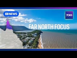 Why Far North Queensland is a battleground for Labor and the Coalition | 7.30