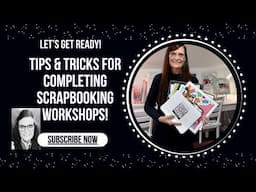 Tips & Tricks for Completing Scrapbook Pages | Free Workshop Guide