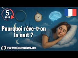 Pourquoi rêve-t-on la nuit ? - 5 minutes de français